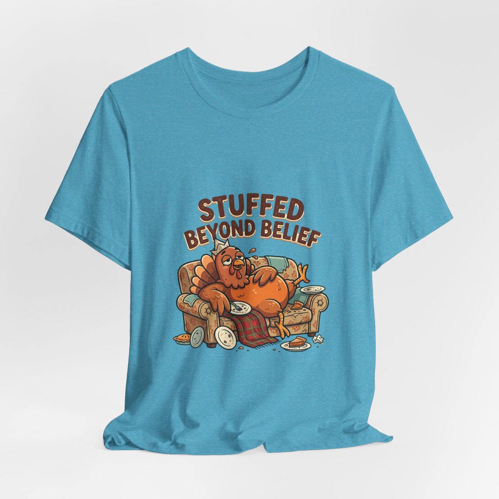 Stuffed Beyond Belief T-Shirt — Funny Thanksgiving Turkey Couch Potato Tee
