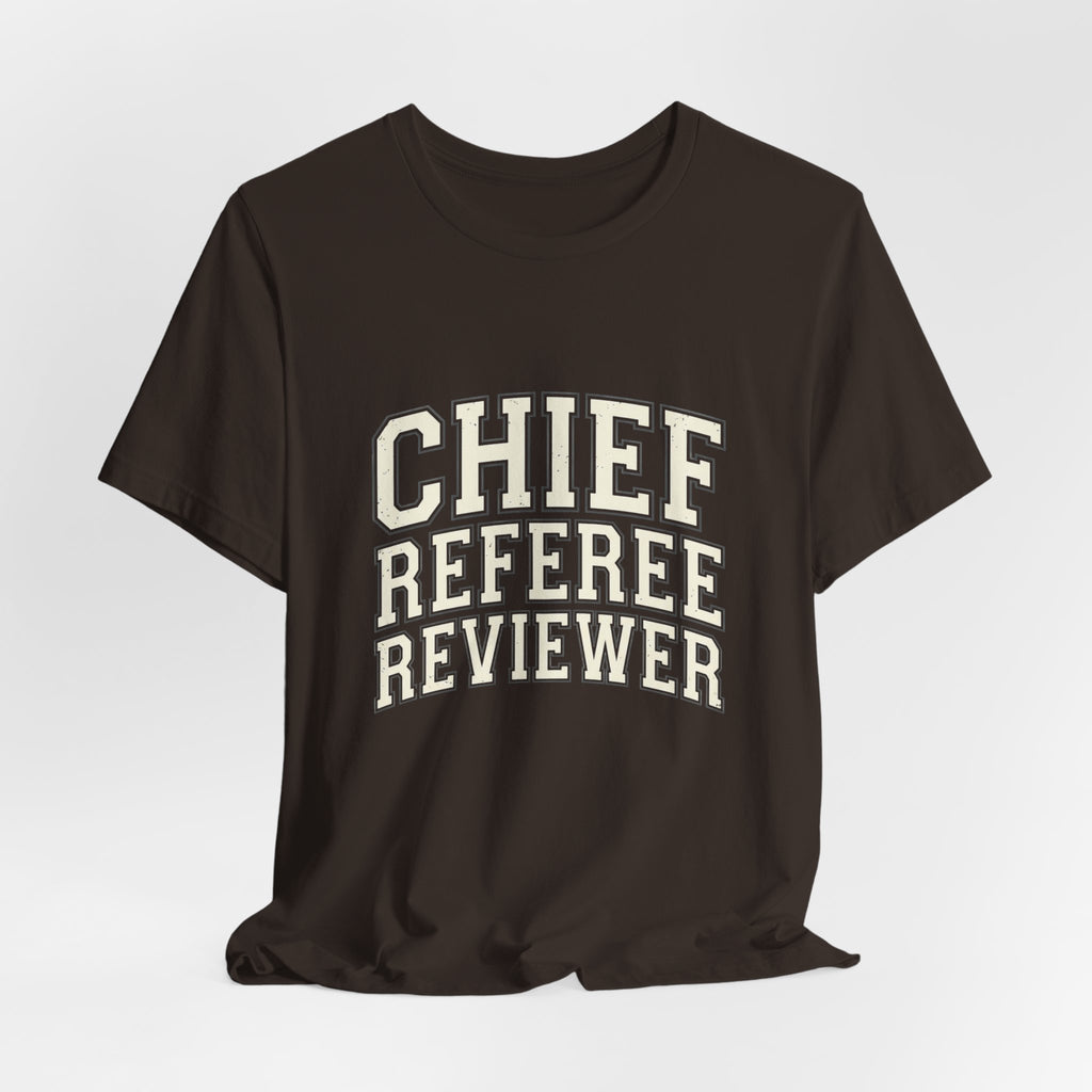 Chief Referee Reviewer T-Shirt – Funny Sports Official Tee