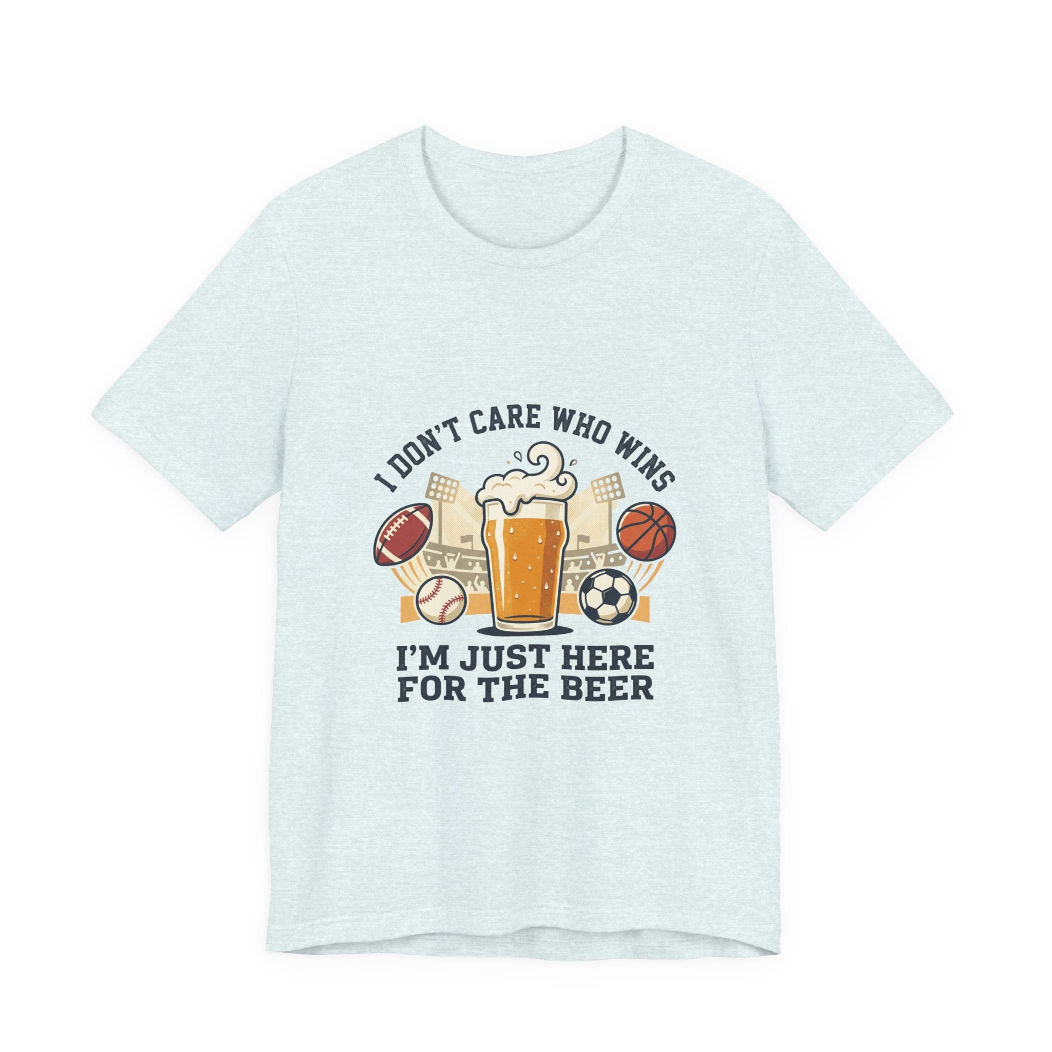 I'm Just Here for the Beer T-Shirt — Funny Sports Fan Beer Tee