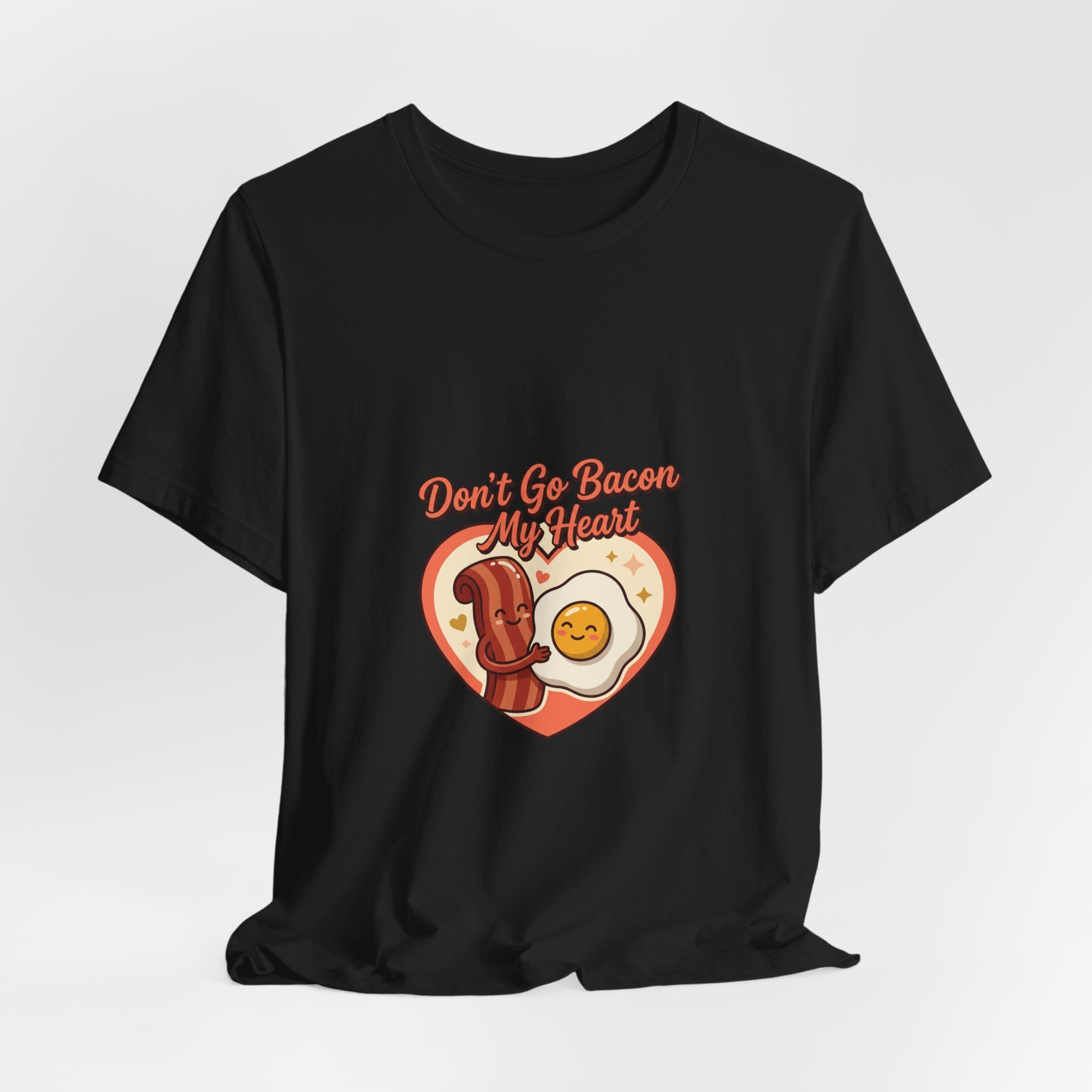 Don't Go Bacon My Heart T‑Shirt — Cute Bacon & Egg Heart Graphic Tee
