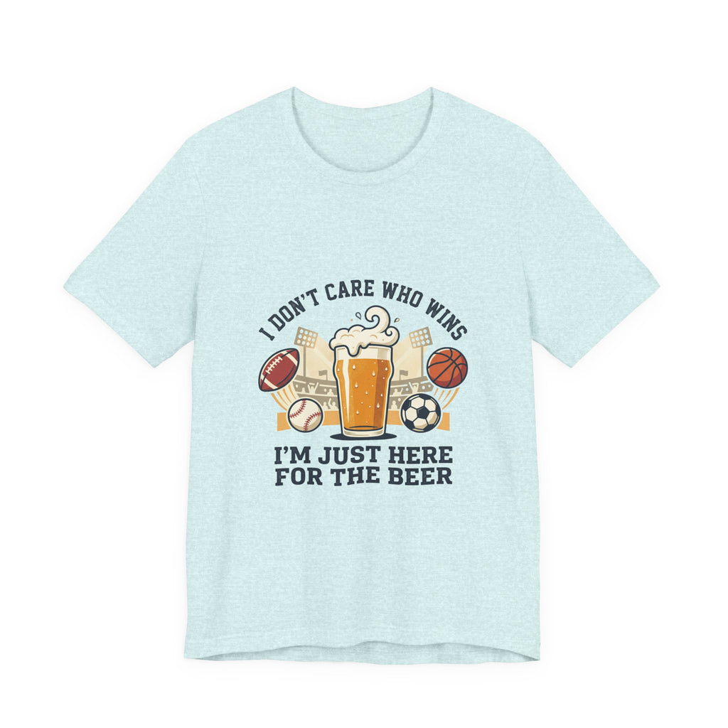 I'm Just Here for the Beer T-Shirt — Funny Sports Fan Beer Tee