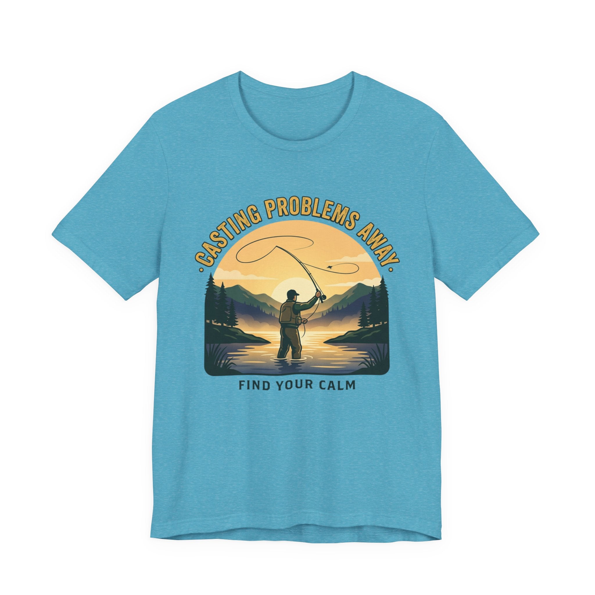 Fishing T-Shirt — "Casting Problems Away, Find Your Calm" Outdoor Angler Tee
