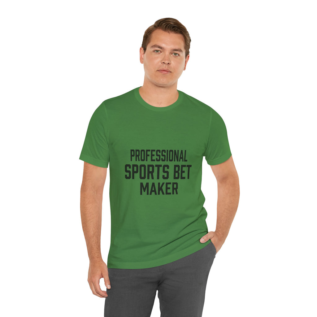 Professional Sports Bet Maker T-Shirt