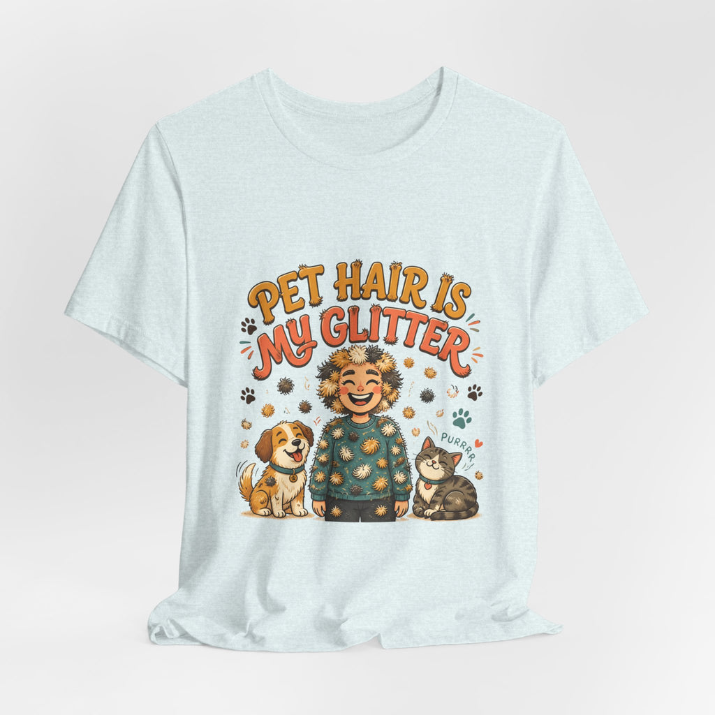 Pet Hair Is My Glitter T-Shirt — Cute Pet Lover Tee with Dog & Cat Illustration