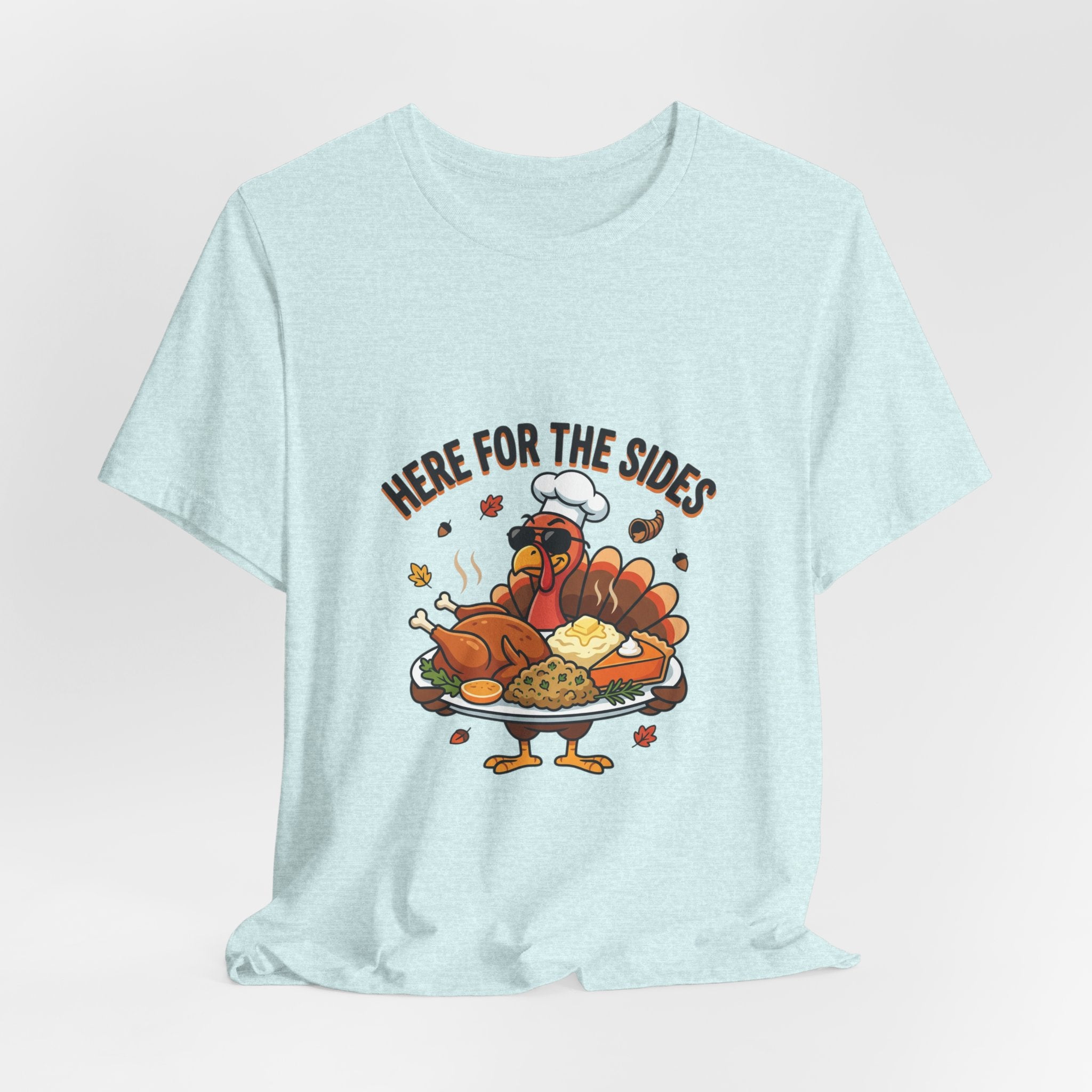 Thanksgiving Turkey Tee "Here For The Sides"