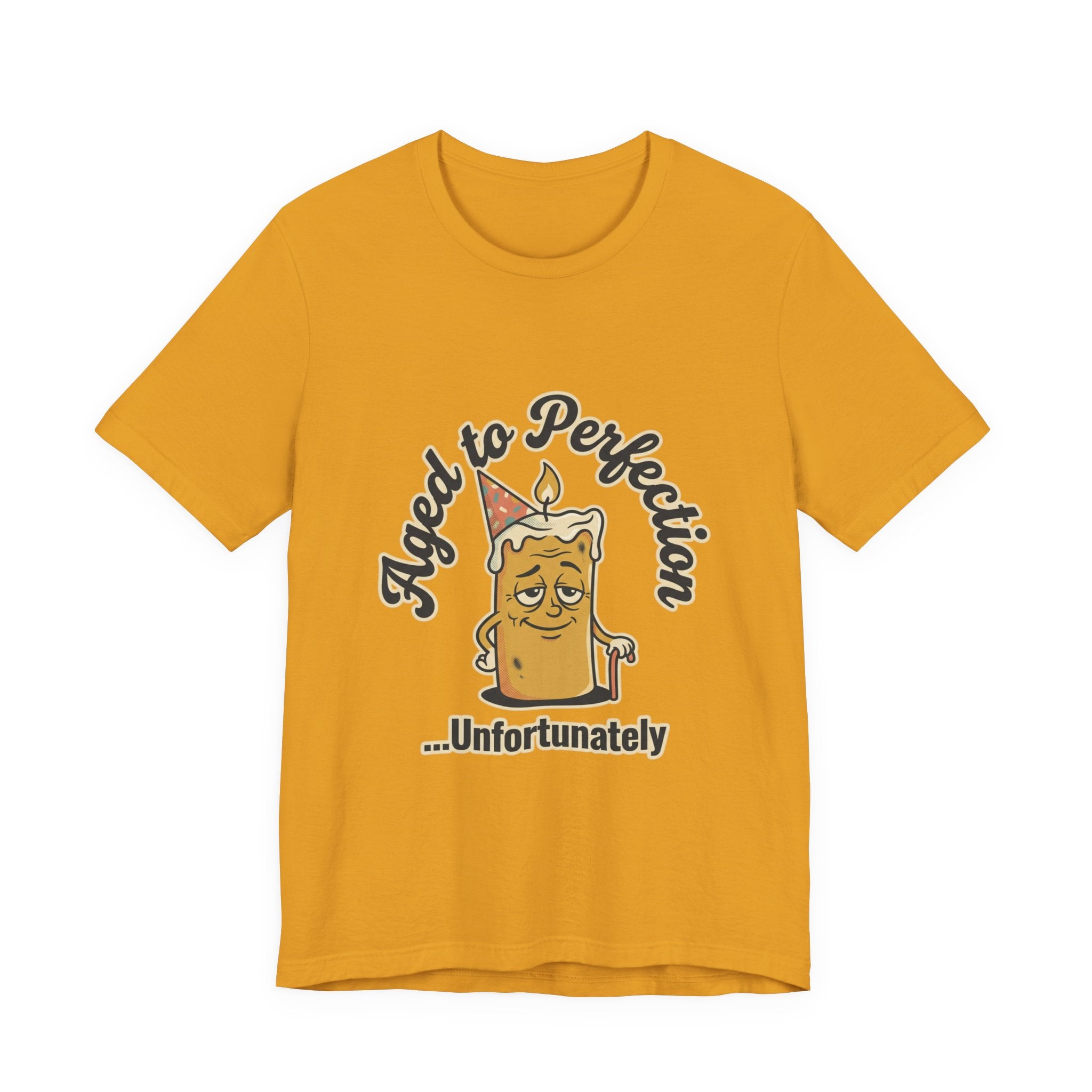 Aged to Perfection Cake Tee — "Aged to Perfection...Unfortunately" Funny Birthday Shirt