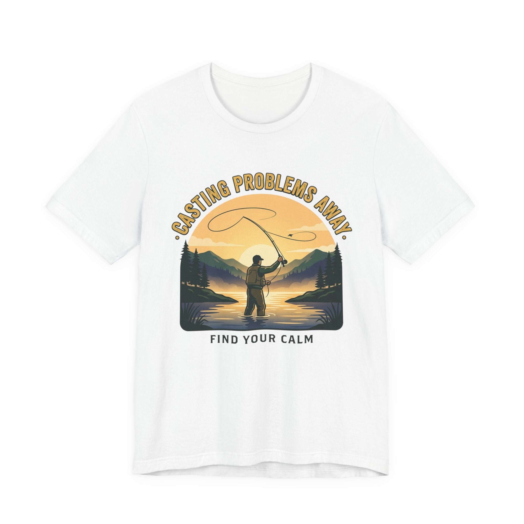 Fishing T-Shirt — "Casting Problems Away, Find Your Calm" Outdoor Angler Tee