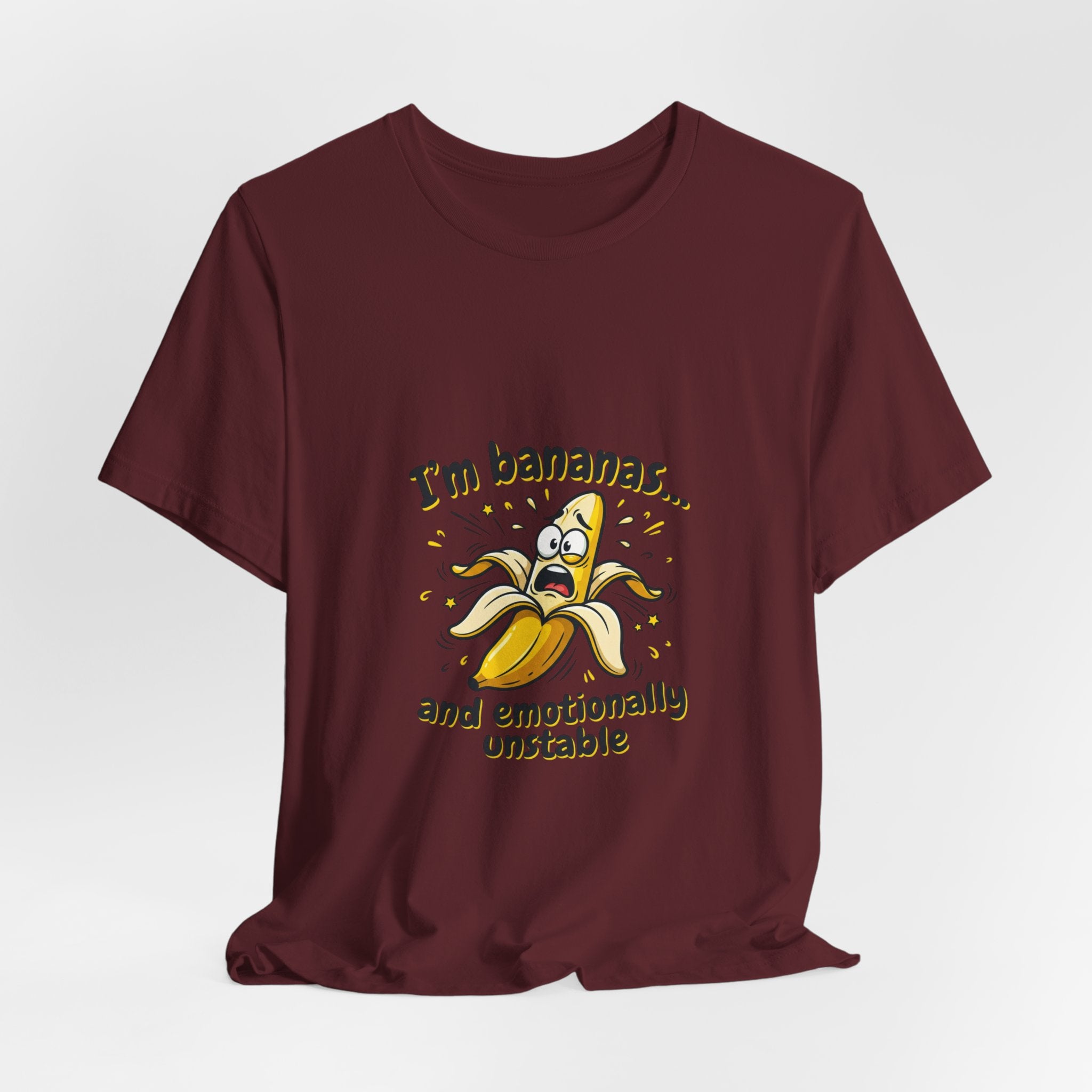 I'm Bananas and Emotionally Unstable Tee