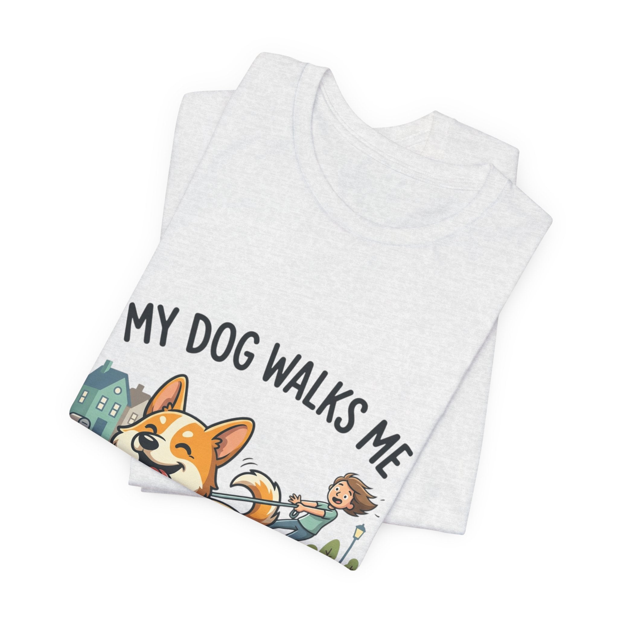 My Dog Walks Me Corgi T-Shirt — Funny Dog Lover Tee
