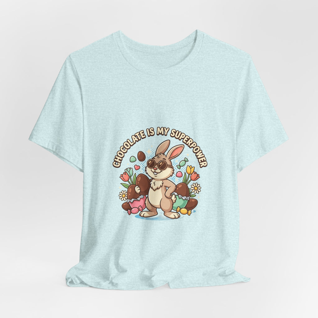 Easter Bunny Tee — "Chocolate Is My Superpower" Cute Bunny Easter T-Shirt