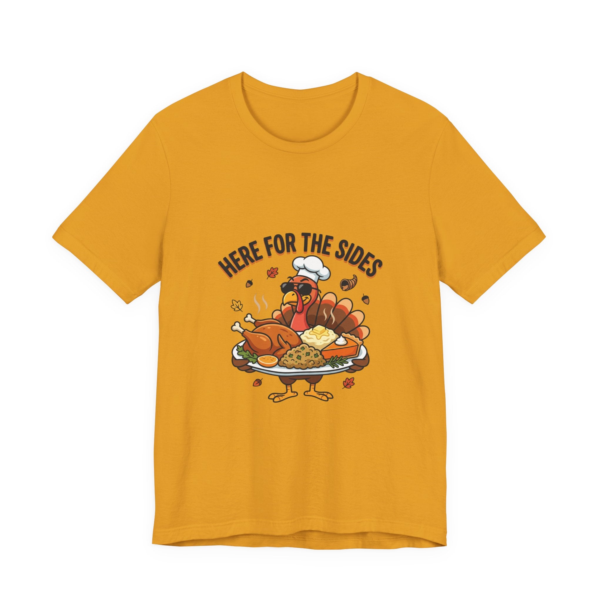 Thanksgiving Turkey Tee "Here For The Sides"