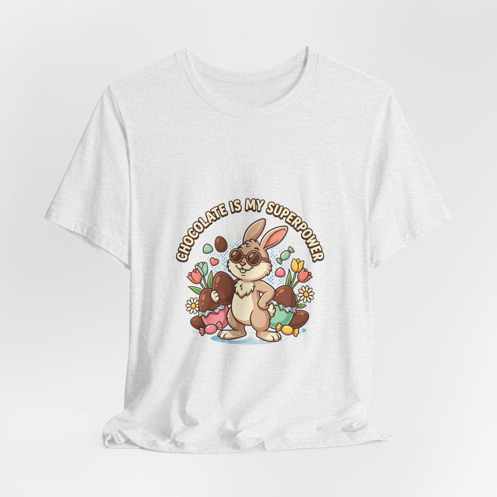 Easter Bunny Tee — "Chocolate Is My Superpower" Cute Bunny Easter T-Shirt