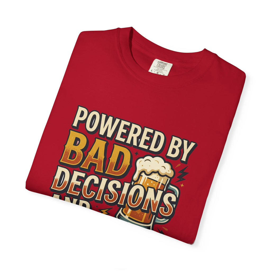 T-Shirt — "Powered by Bad Decisions and Cold Beer" Graphic Tee