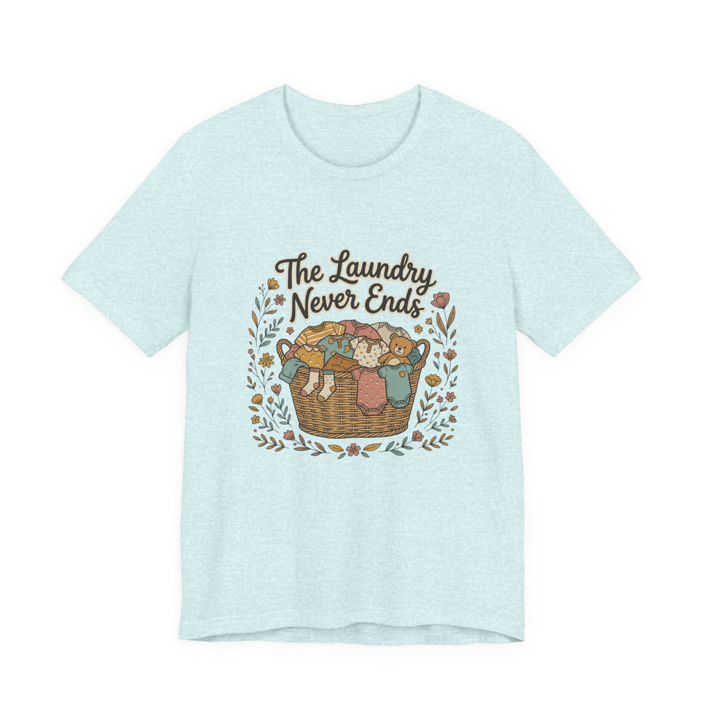 The Laundry Never Ends T-Shirt — Funny Laundry Tee