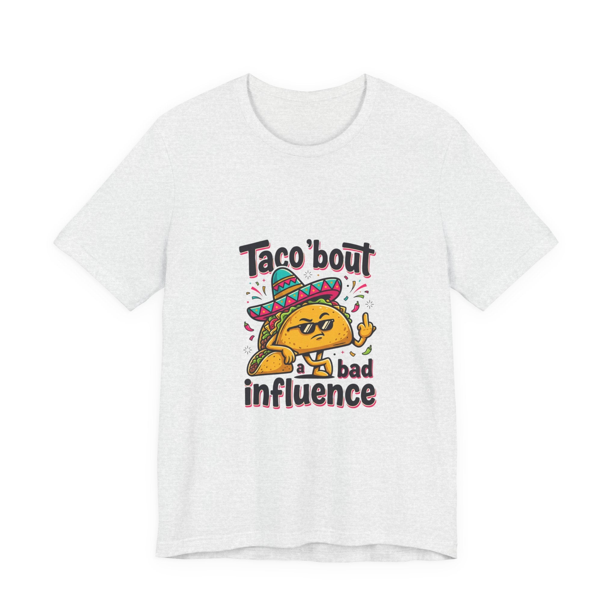 Taco 'Bout a Bad Influence Tee – Funny Taco Graphic Shirt
