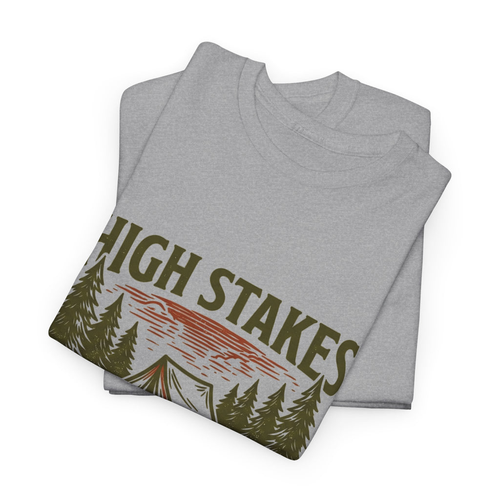 High Stakes, Low Expectations Camping T-Shirt