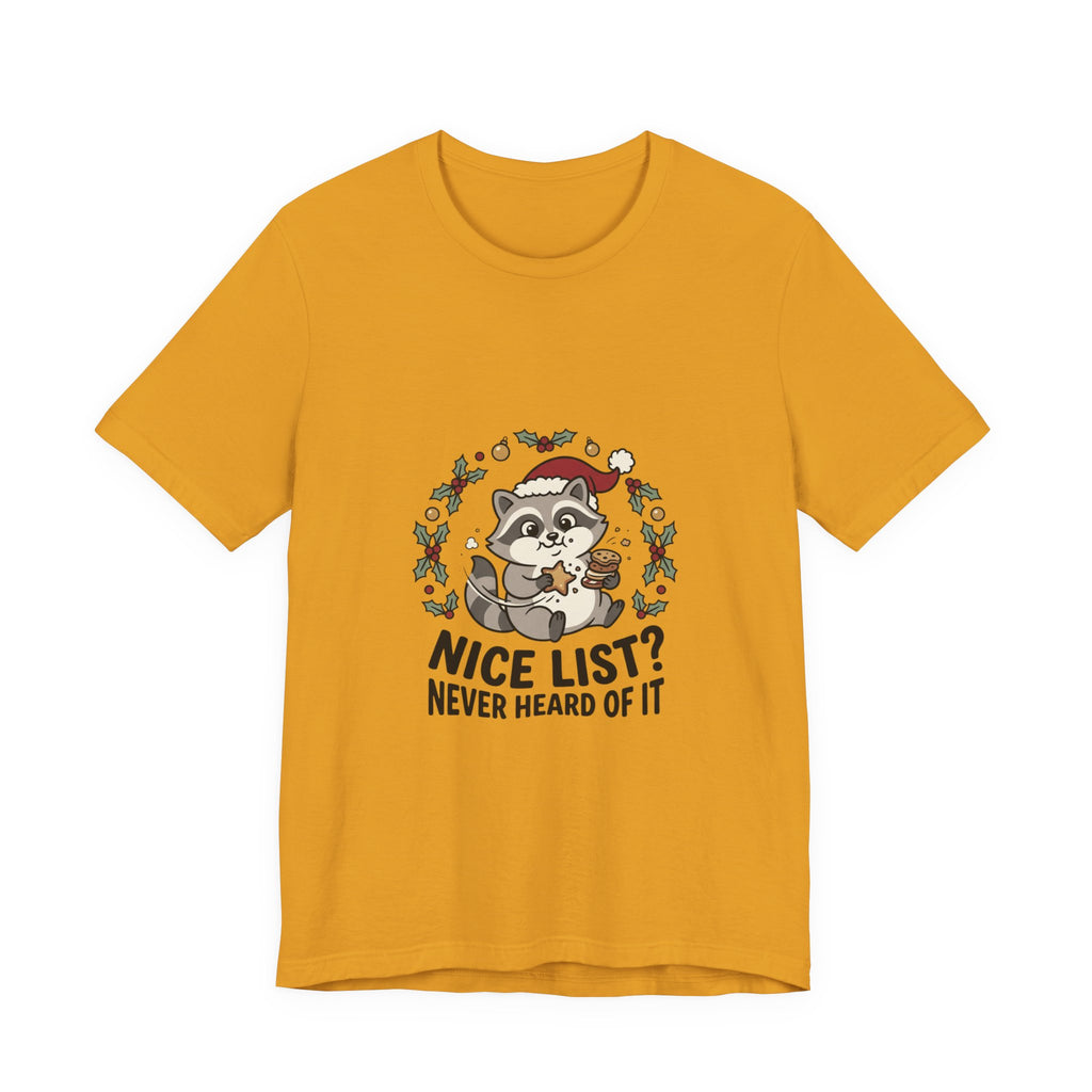 Nice List? Never Heard Of It Raccoon Christmas Tee