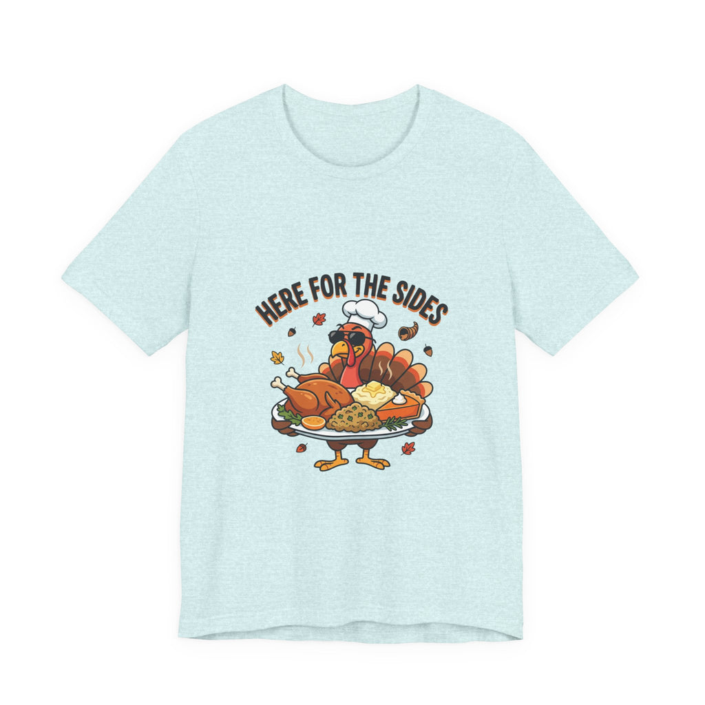 Thanksgiving Turkey Tee "Here For The Sides"
