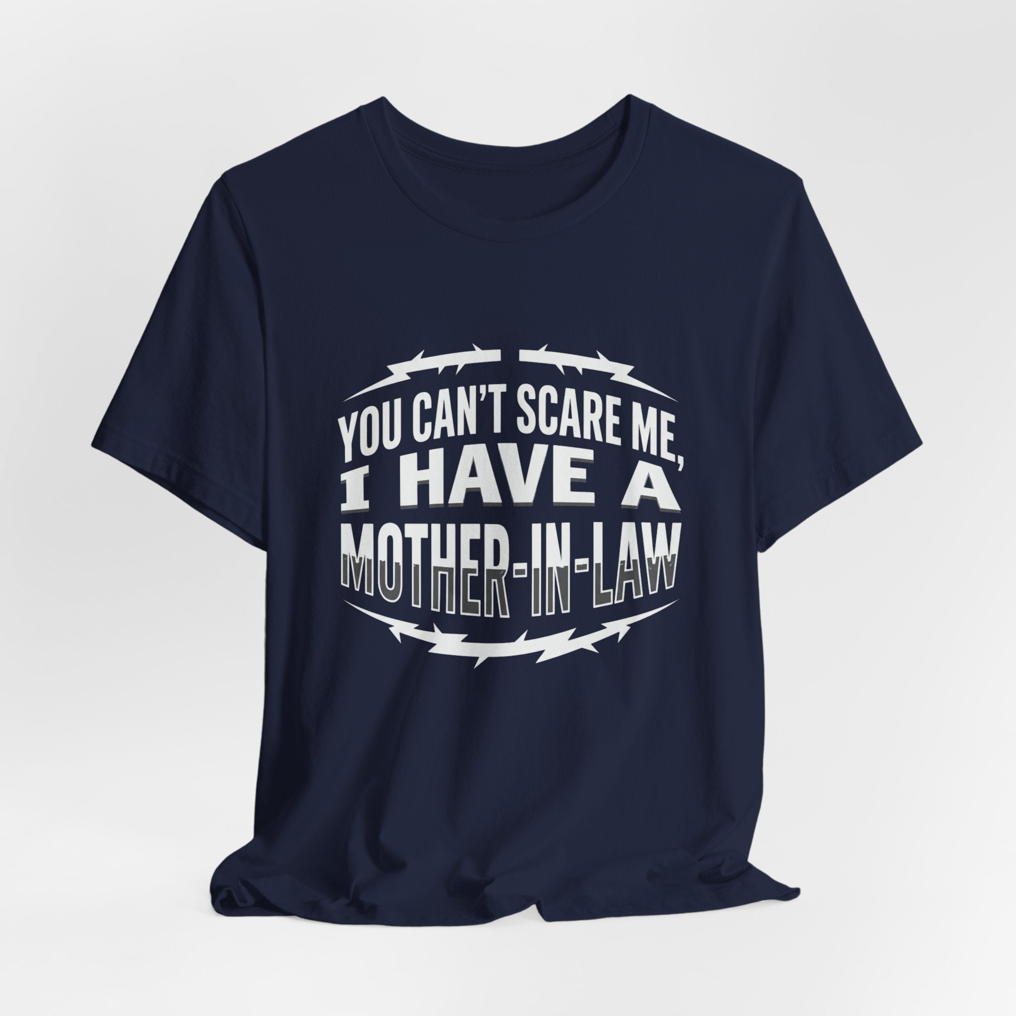 Mother-in-Law Funny Graphic Tee — "You Can't Scare Me I Have a Mother-in-Law"