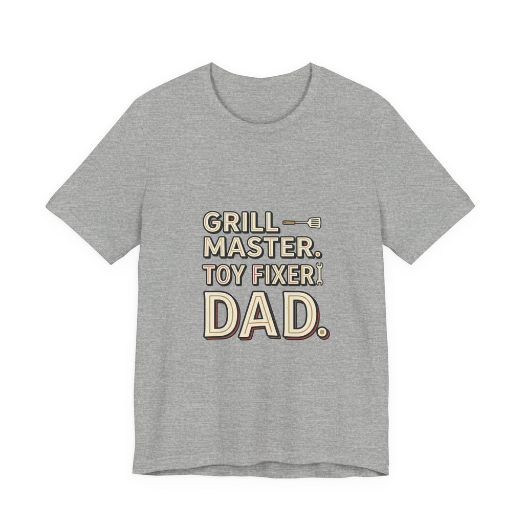 Dad T-Shirt - "Grill Master. Toy Fixer. Dad." Funny Father's Day Tee