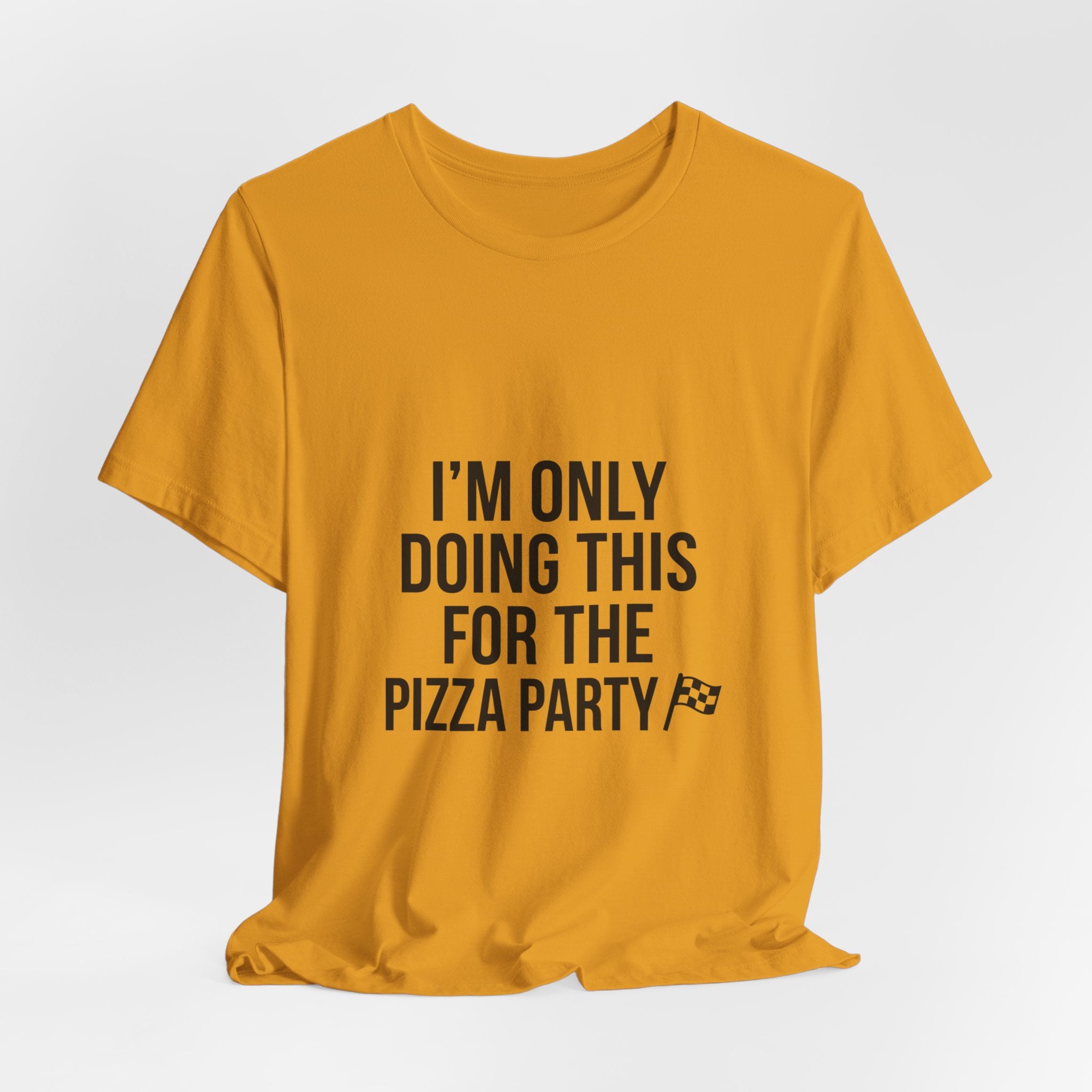 I'm Only Doing This For The Pizza Party T-Shirt