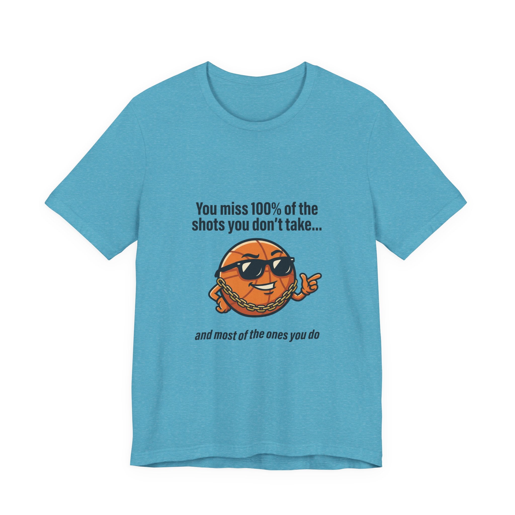 You Miss 100% of the Shots T-Shirt — Funny Basketball Tee