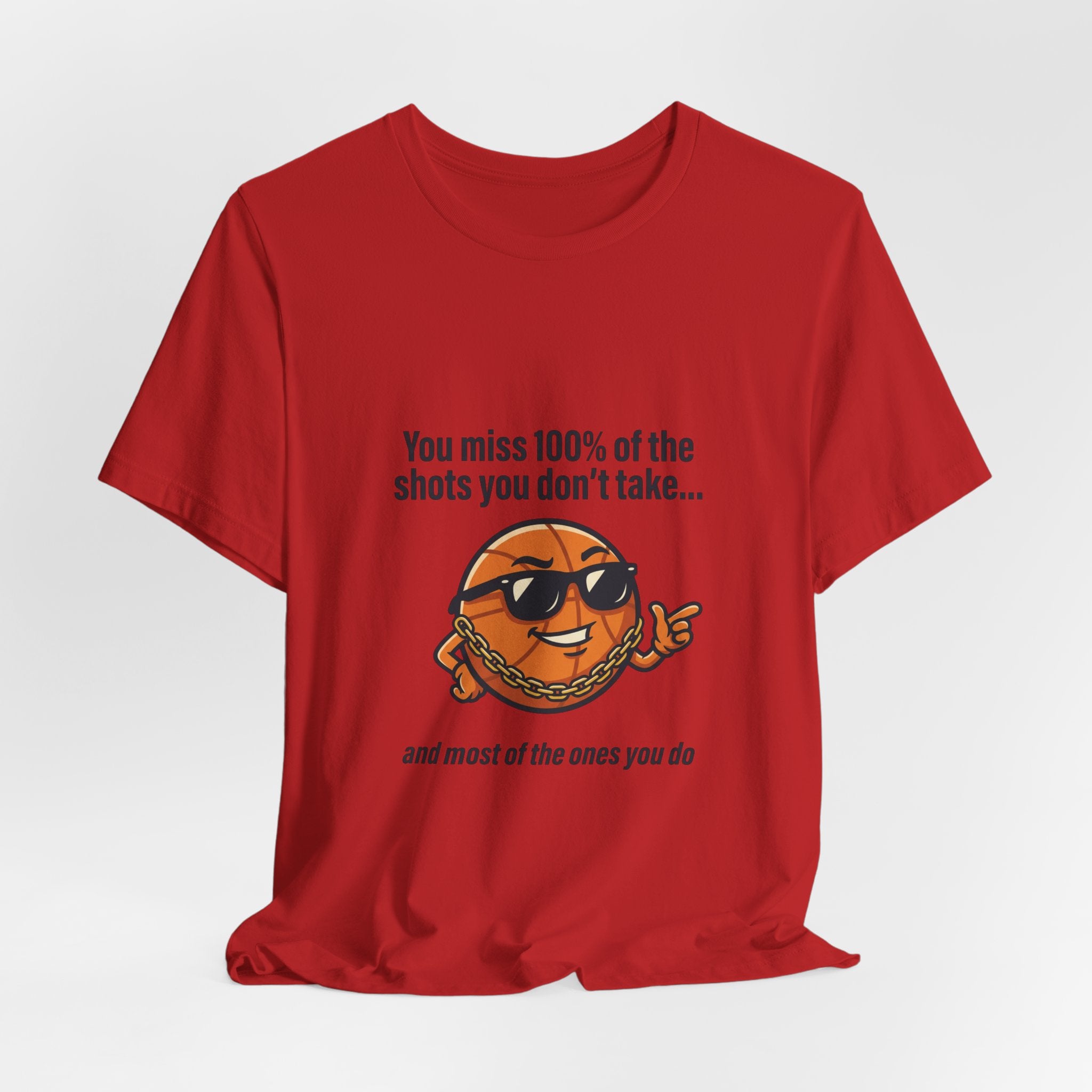 You Miss 100% of the Shots T-Shirt — Funny Basketball Tee