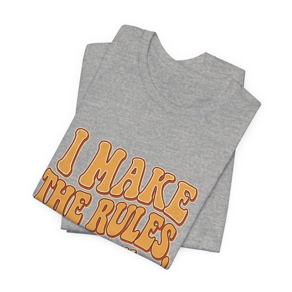 I Make The Rules They Ignore Them Tee — Funny Retro Graphic T-Shirt