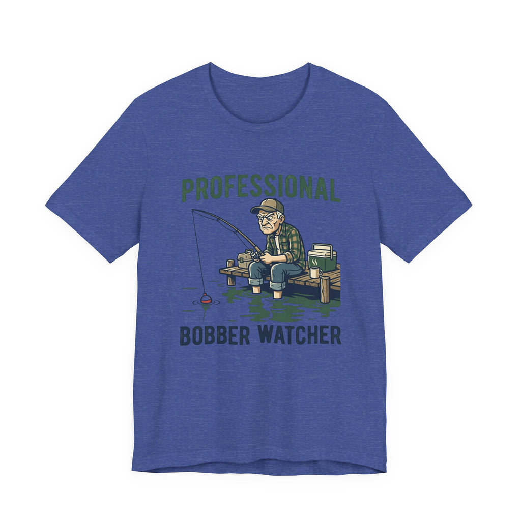 Professional Bobber Watcher Fishing T‑Shirt