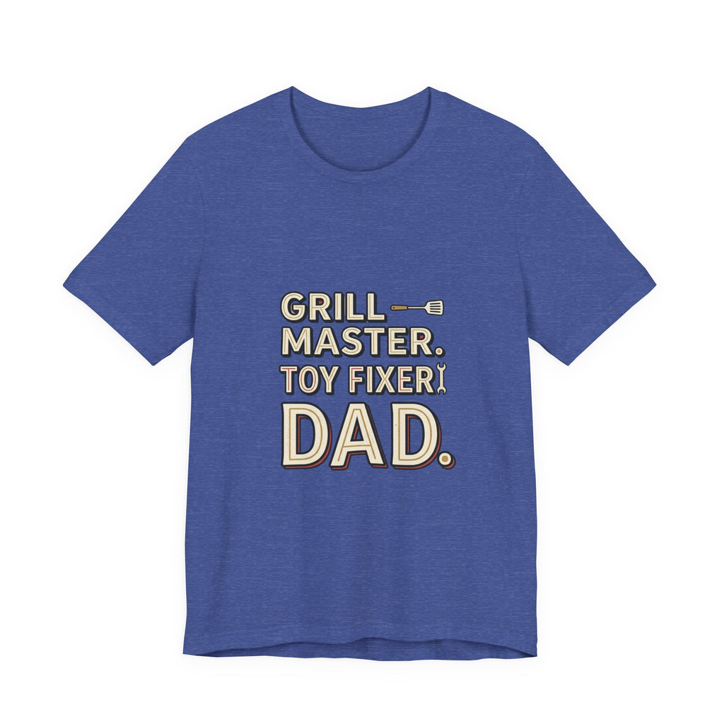 Dad T-Shirt - "Grill Master. Toy Fixer. Dad." Funny Father's Day Tee