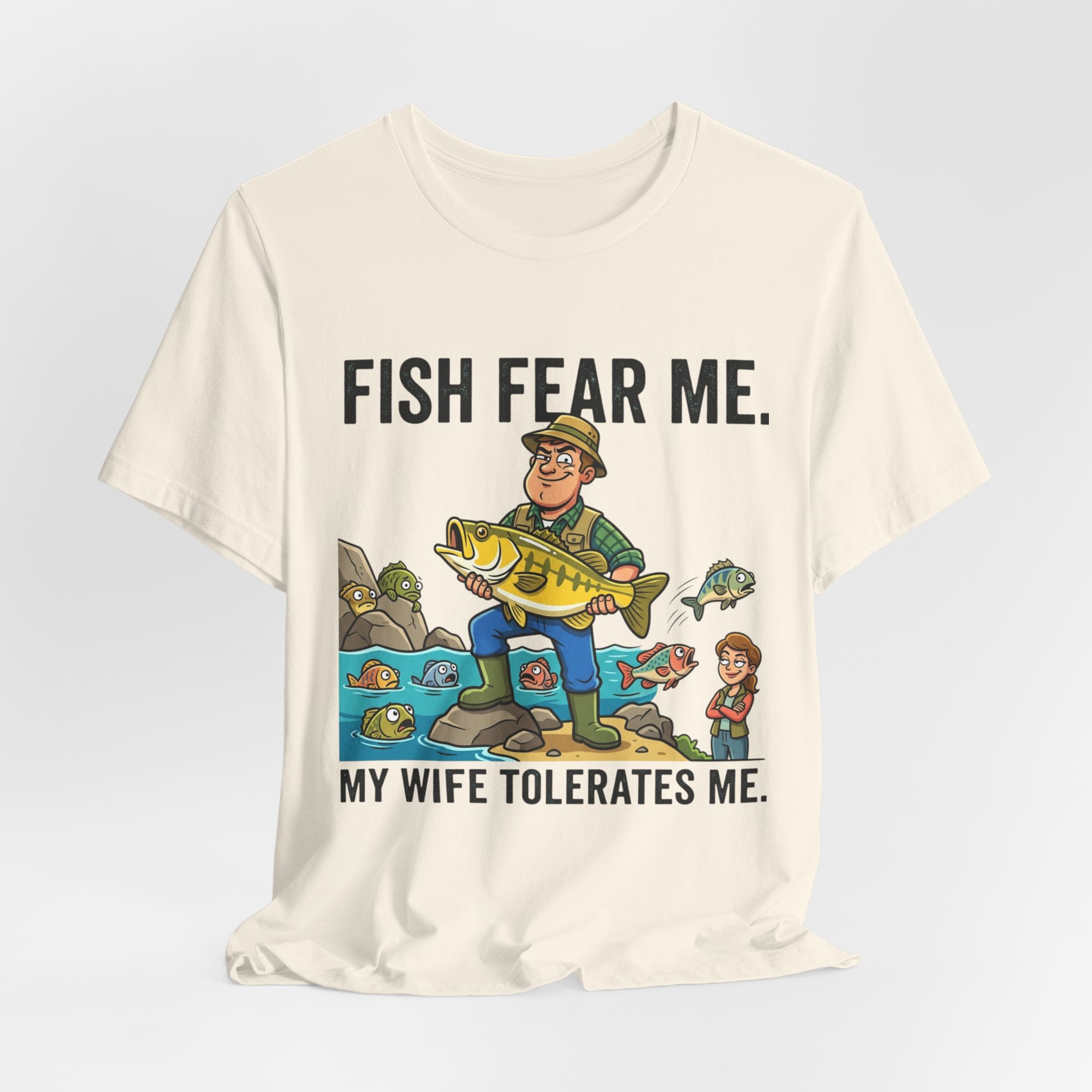 Fishing Humor T-Shirt — "Fish Fear Me. My Wife Tolerates Me." Graphic Tee
