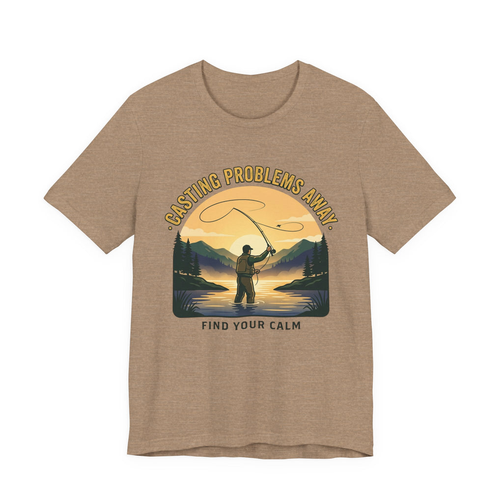 Fishing T-Shirt — "Casting Problems Away, Find Your Calm" Outdoor Angler Tee