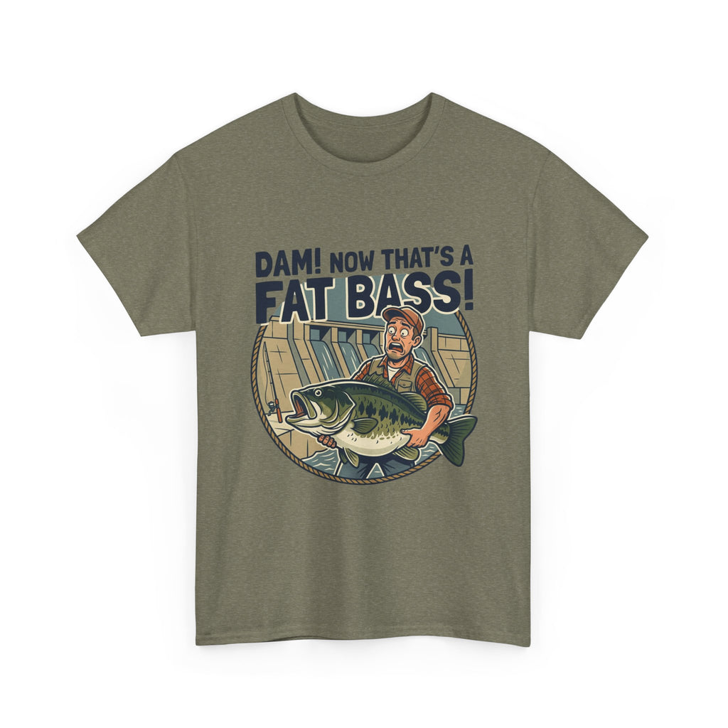 Dam! Now That's a Fat Bass! T-Shirt