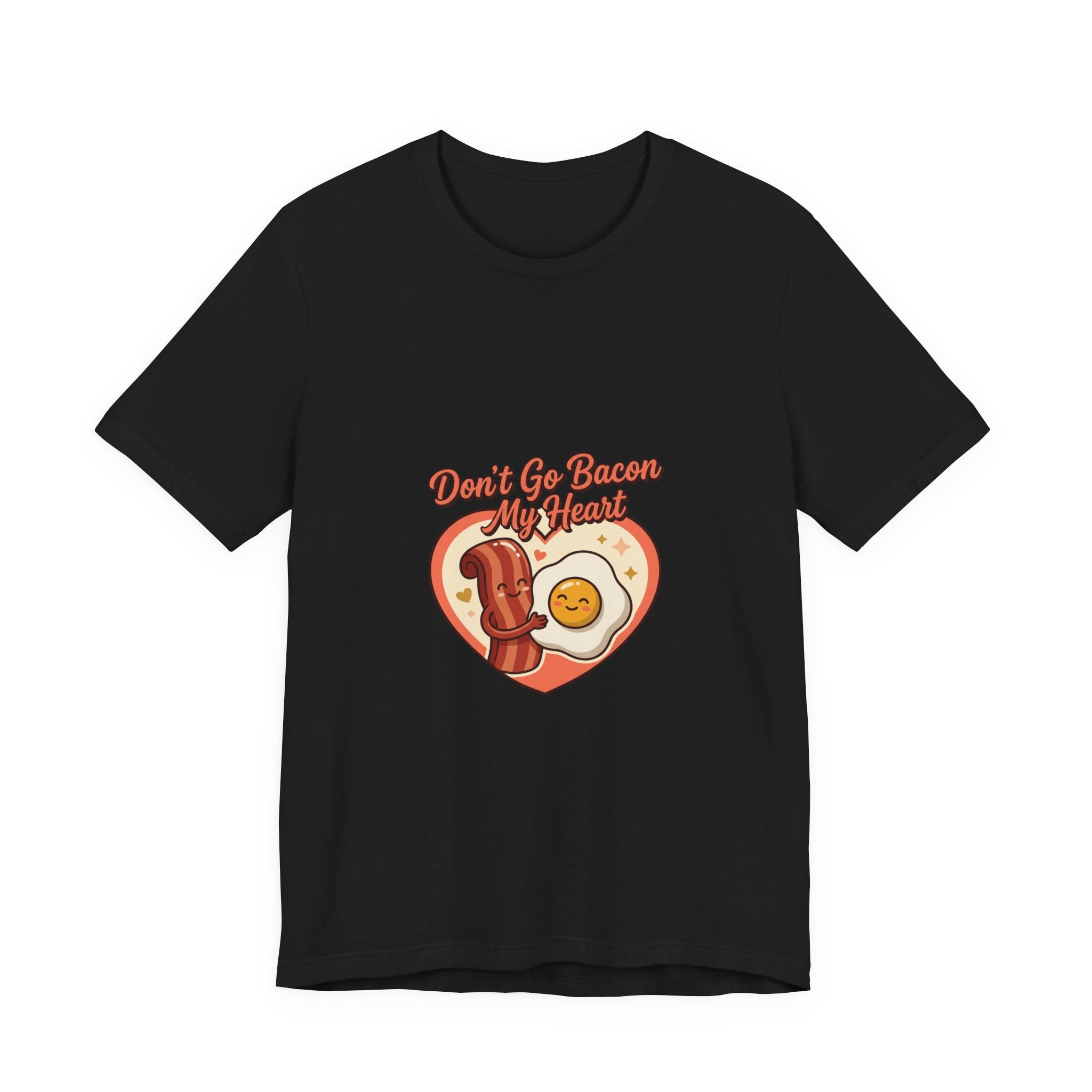 Don't Go Bacon My Heart T‑Shirt — Cute Bacon & Egg Heart Graphic Tee