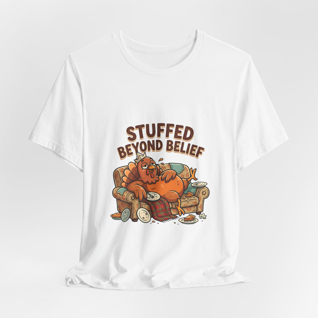 Stuffed Beyond Belief T-Shirt — Funny Thanksgiving Turkey Couch Potato Tee
