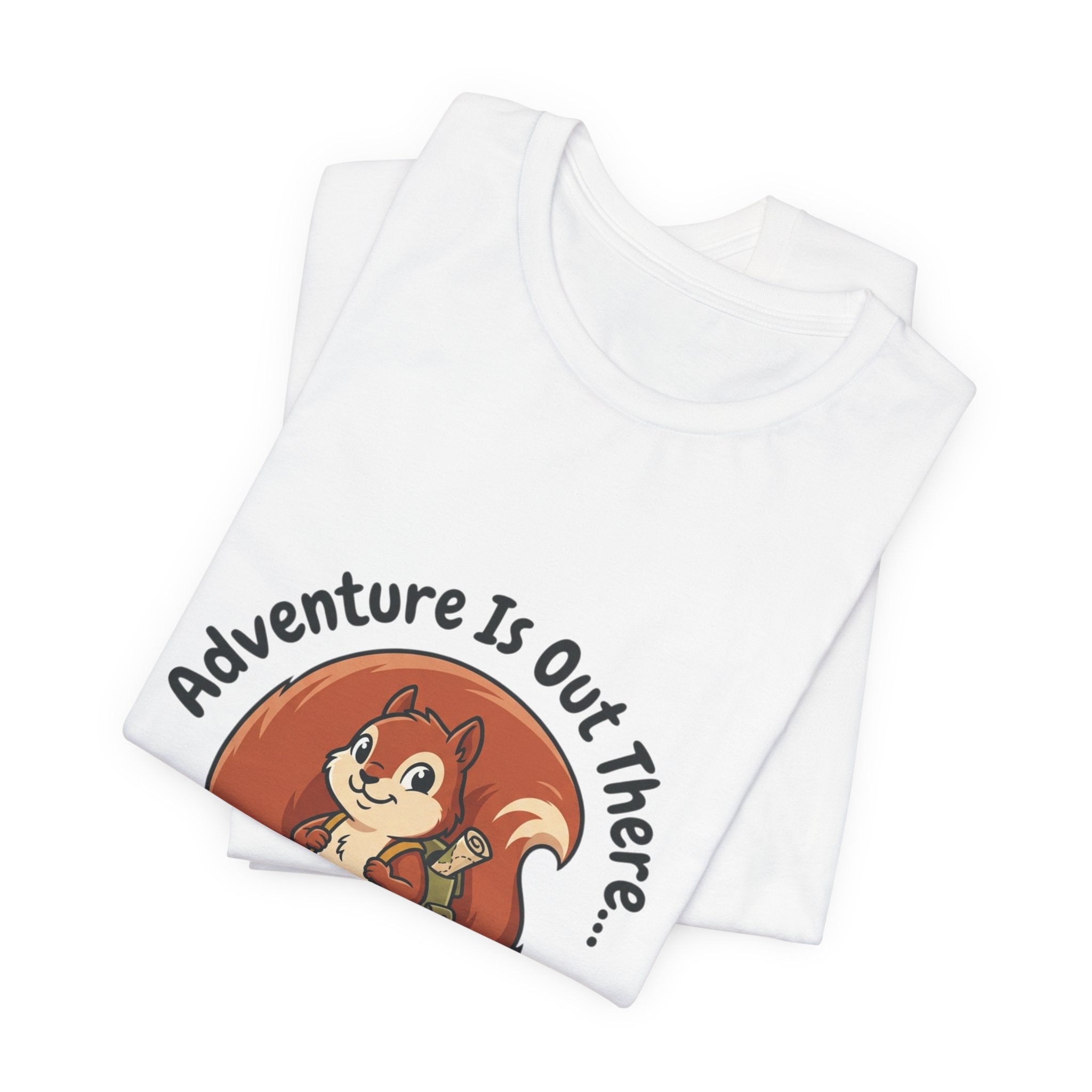Adventure Is Out There T-Shirt — Cute Squirrel Hiker “And So Are Snacks” Graphic Tee