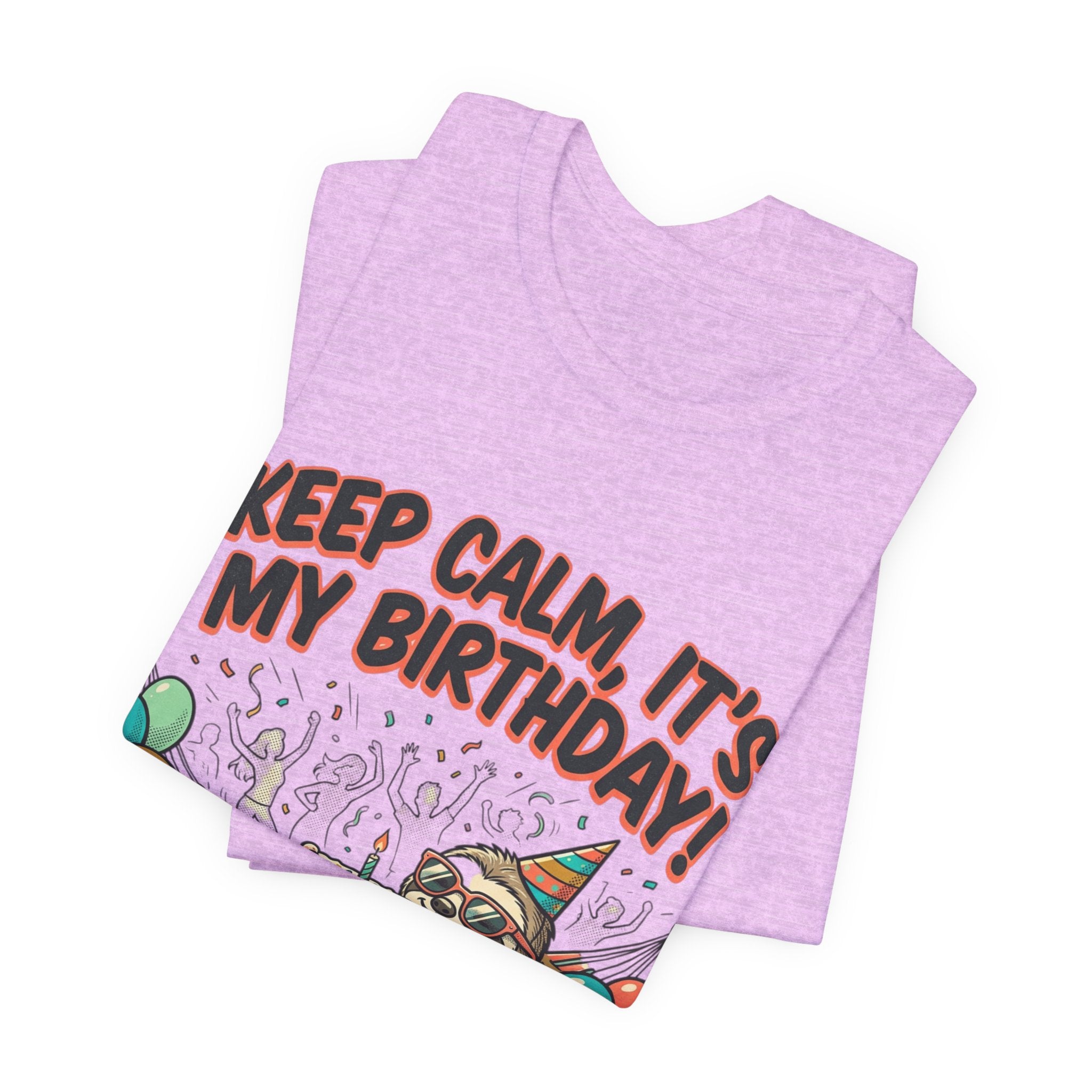 Birthday Sloth Tee – "Keep Calm, It's My Birthday!" Graphic T-Shirt