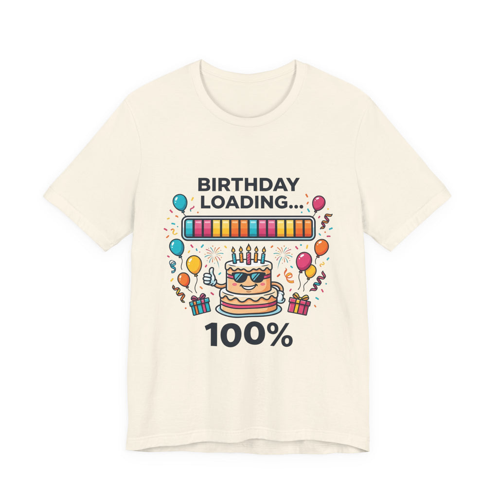 Birthday Loading 100% Tee