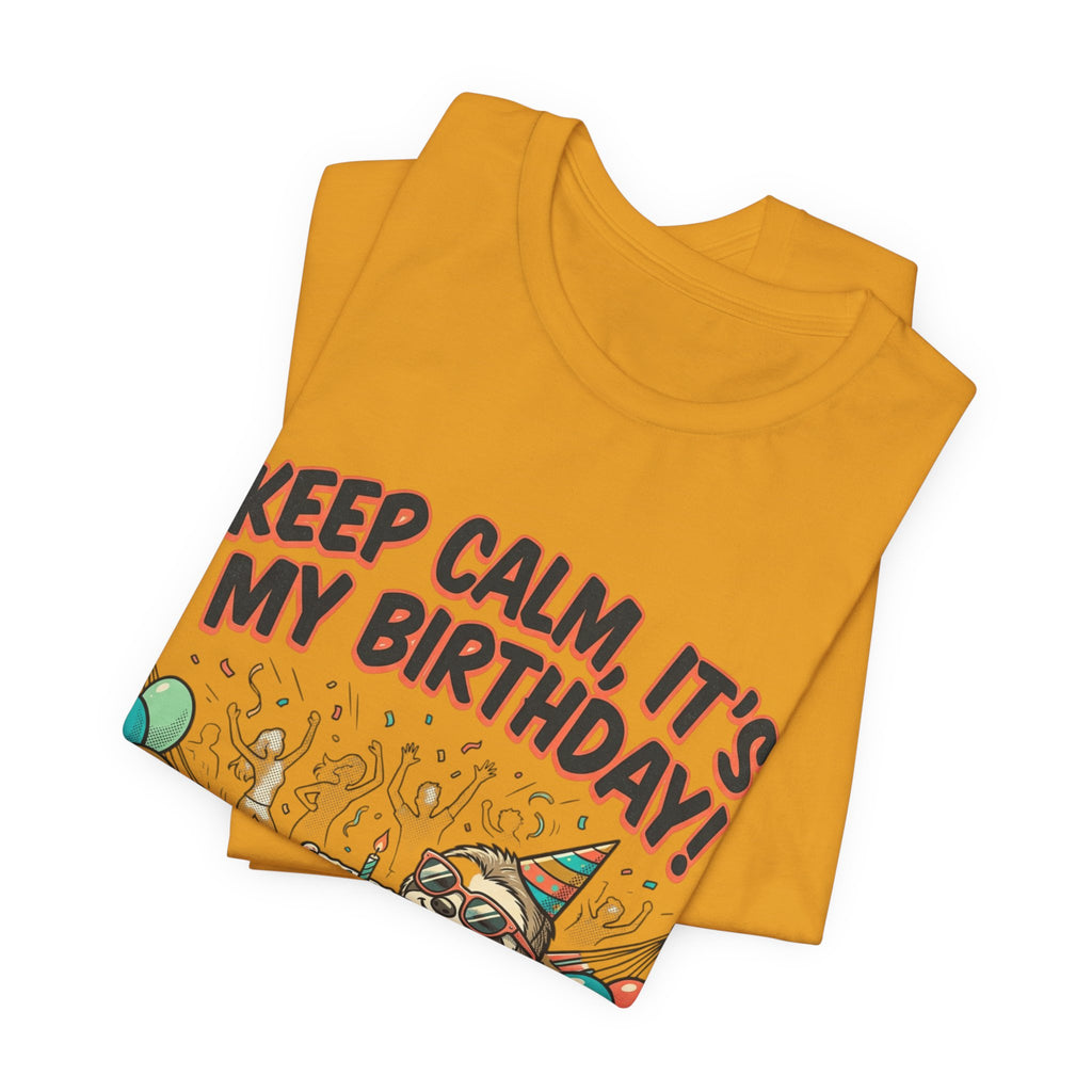 Birthday Sloth Tee – "Keep Calm, It's My Birthday!" Graphic T-Shirt