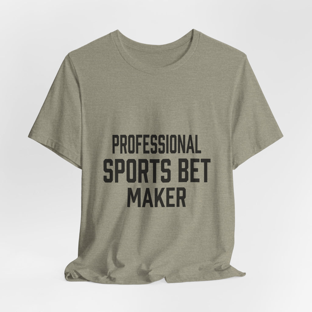 Professional Sports Bet Maker T-Shirt
