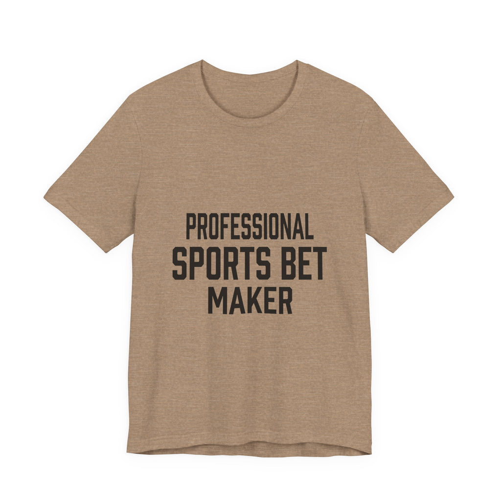 Professional Sports Bet Maker T-Shirt