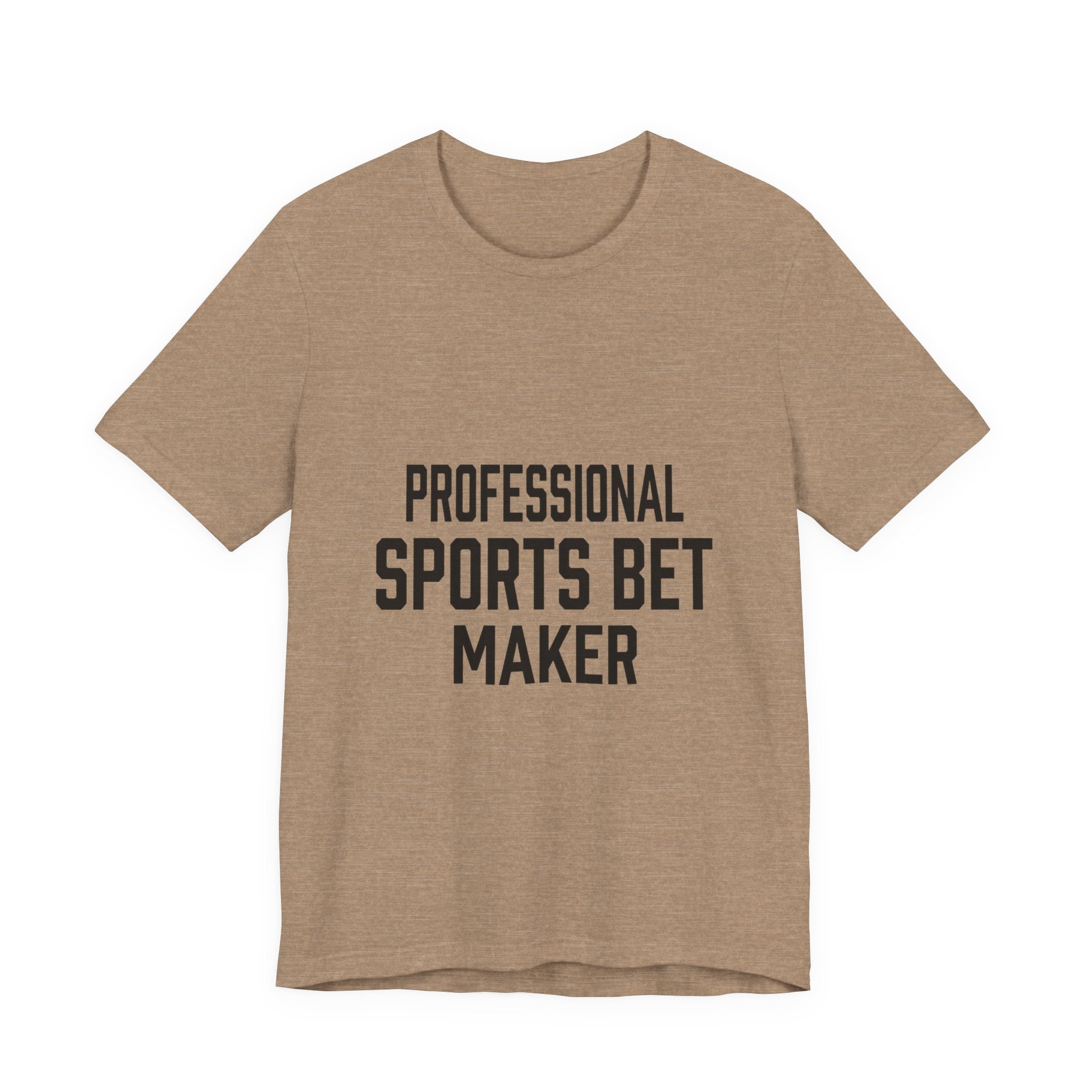 Professional Sports Bet Maker T-Shirt