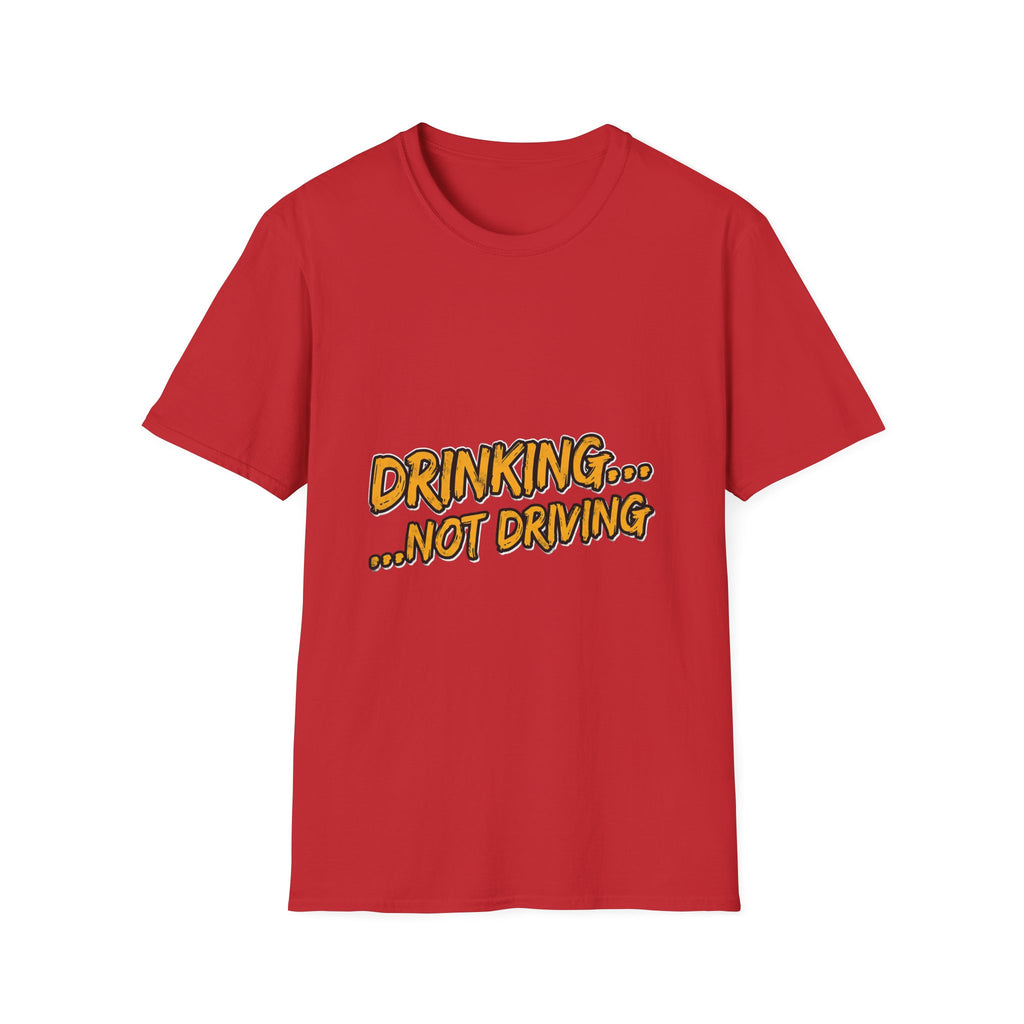 Drinking… Not Driving T-Shirt — Funny Sober Driver Awareness Tee