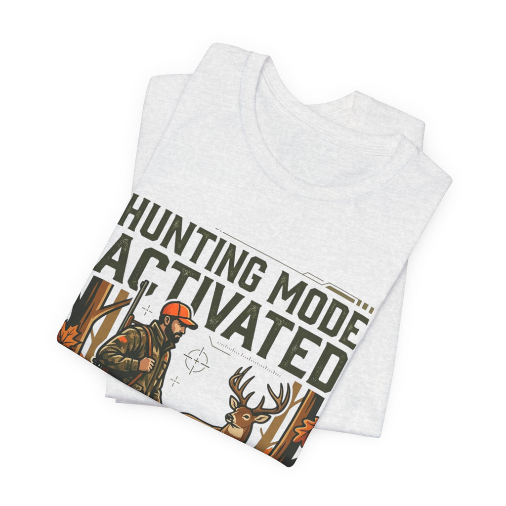 Hunting Mode Activated T-Shirt — Camouflage Deer Hunting Tee