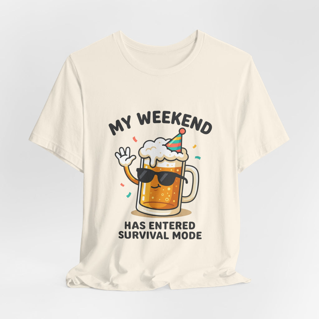 My Weekend Has Entered Survival Mode Beer T-Shirt