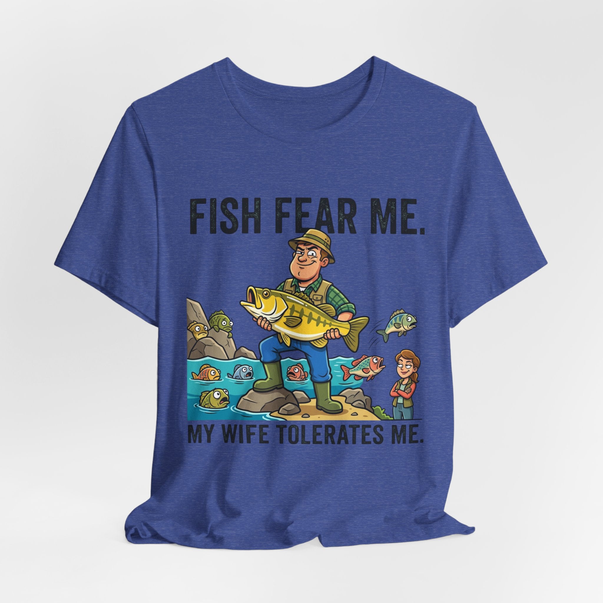 Fishing Humor T-Shirt — "Fish Fear Me. My Wife Tolerates Me." Graphic Tee