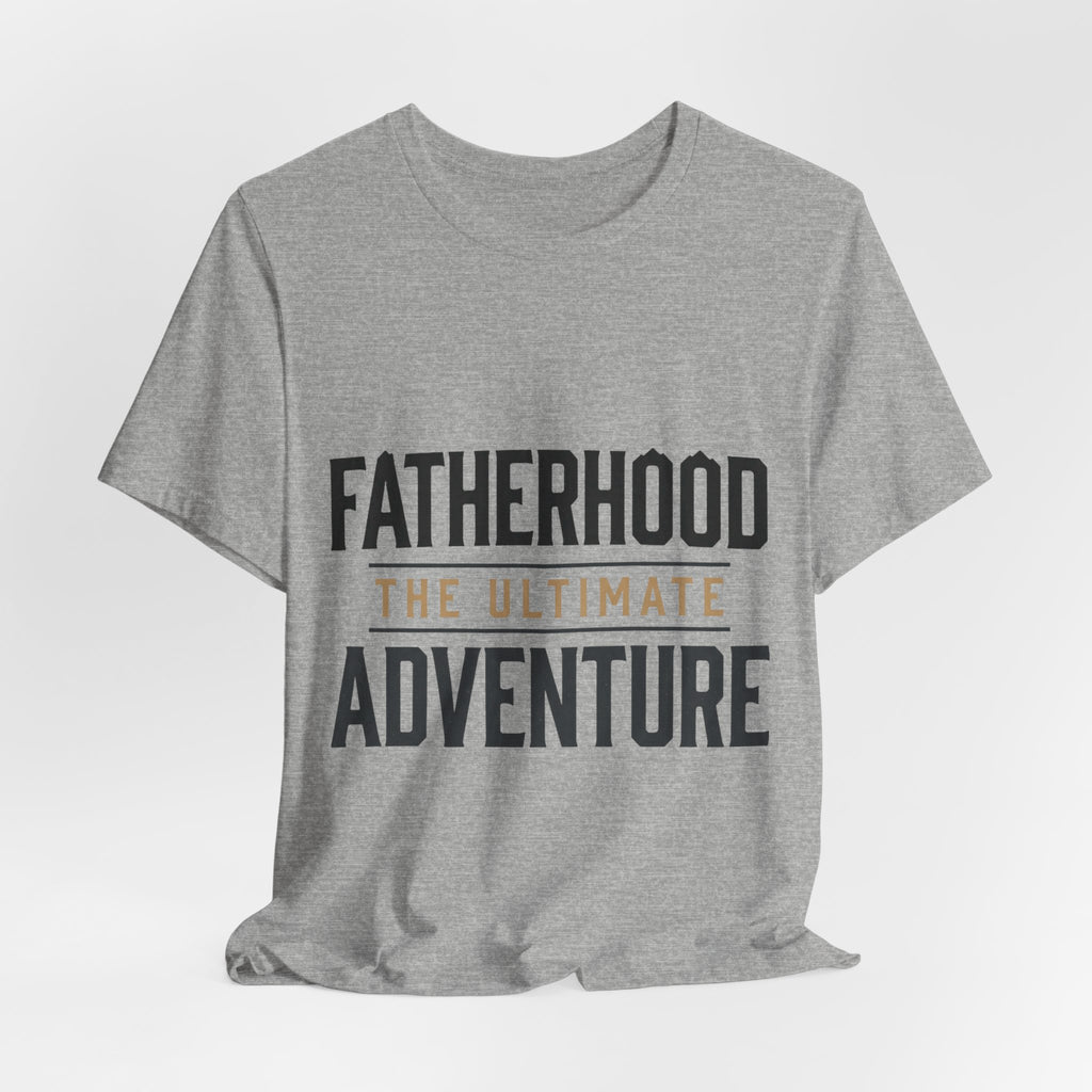 Fatherhood The Ultimate Adventure Tee — Men's Dad T‑Shirt for New & Expecting Dads
