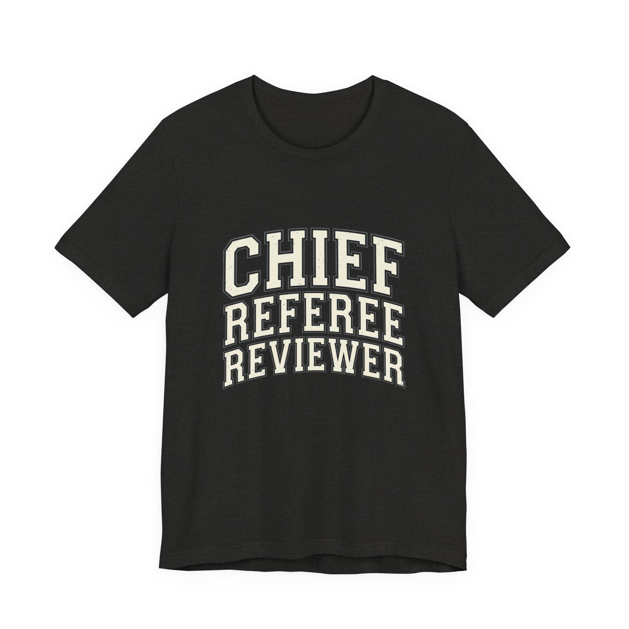 Chief Referee Reviewer T-Shirt – Funny Sports Official Tee