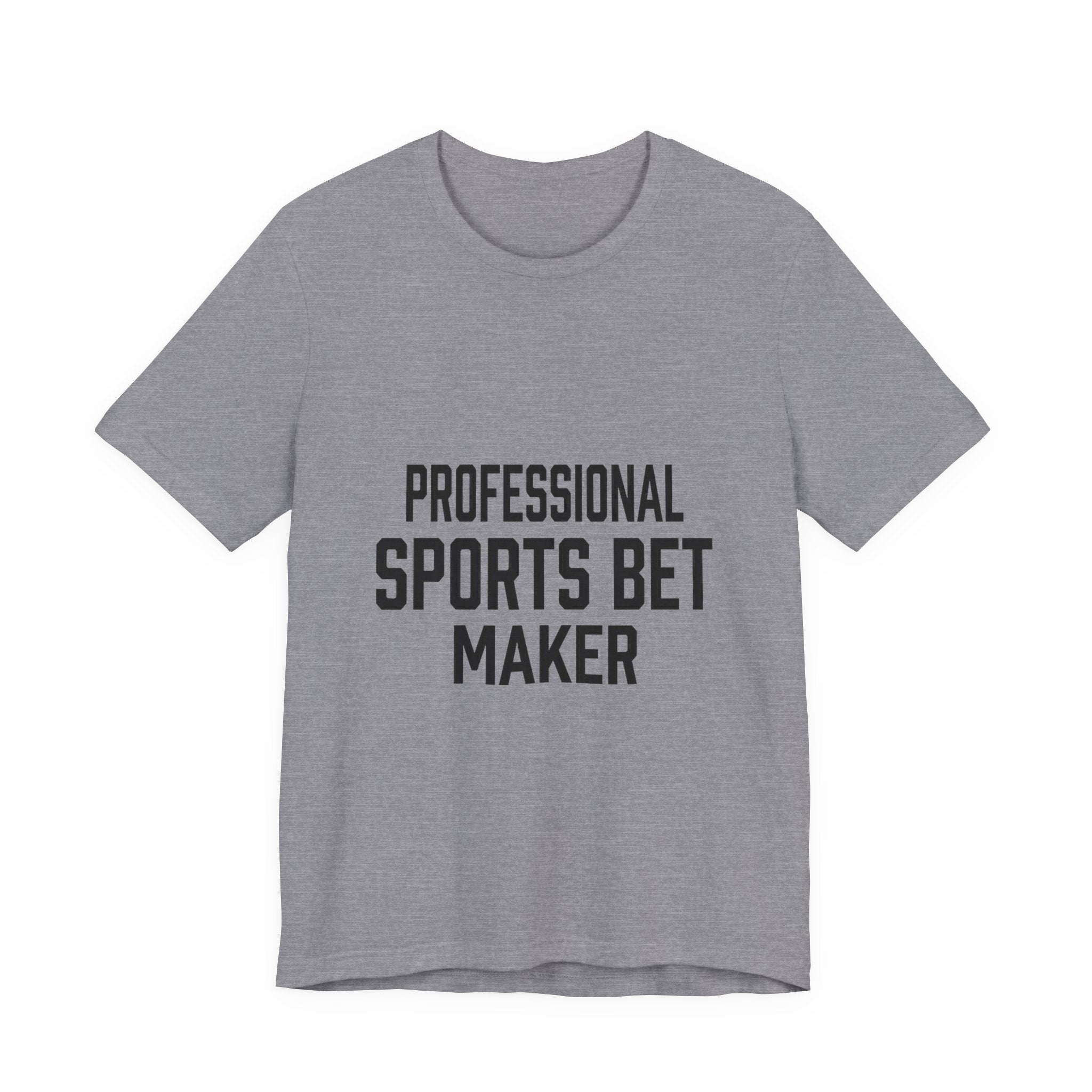 Professional Sports Bet Maker T-Shirt