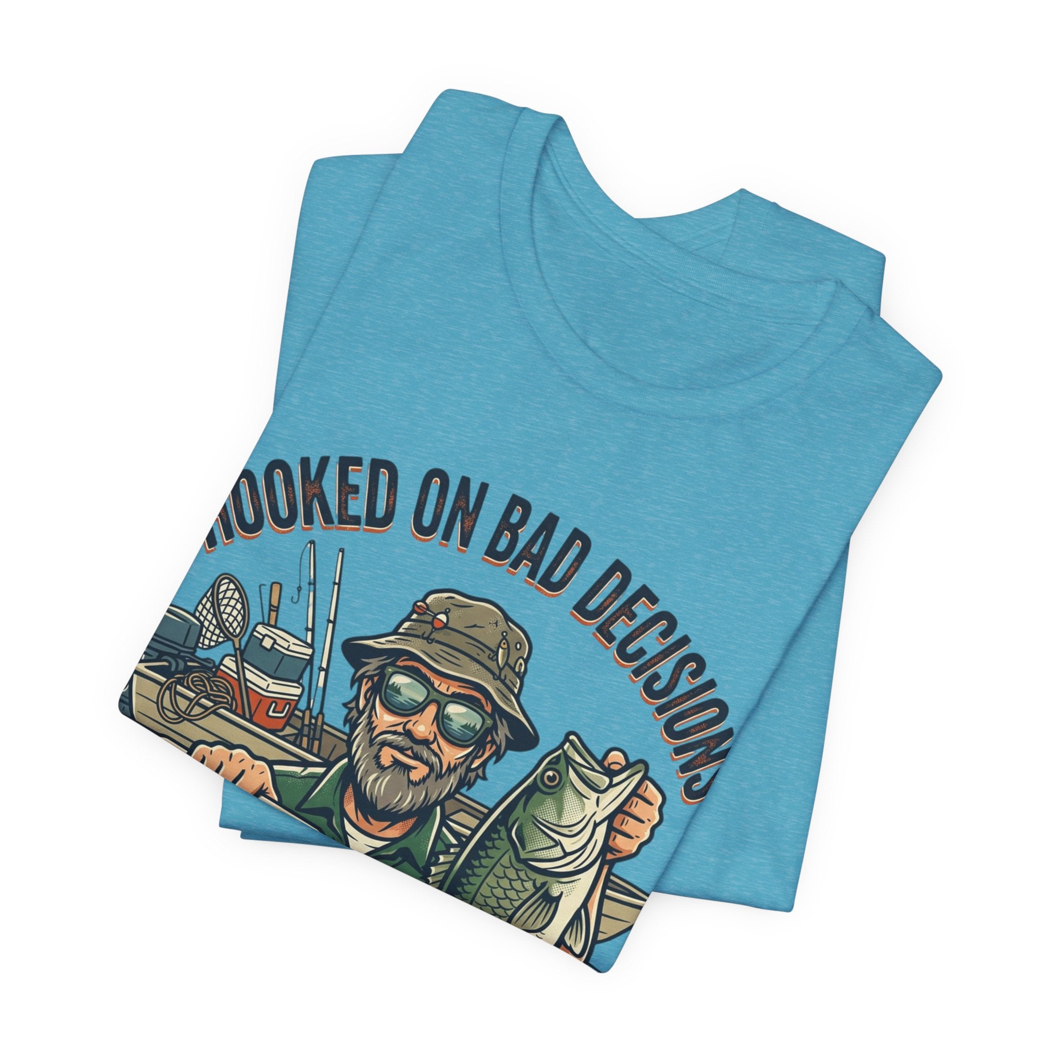 Fishing T-Shirt – "Hooked on Bad Decisions" Humorous Angler Tee